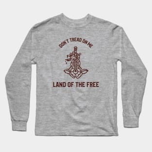 Don't Tread On Me, Land Of The Free Long Sleeve T-Shirt